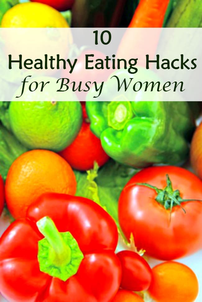 10 Healthy Eating Hacks For Busy Women 8198