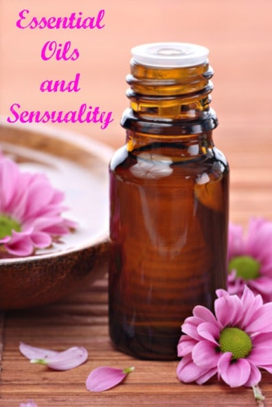 Essential Oils and Sexuality - Calm.Healthy.Sexy.