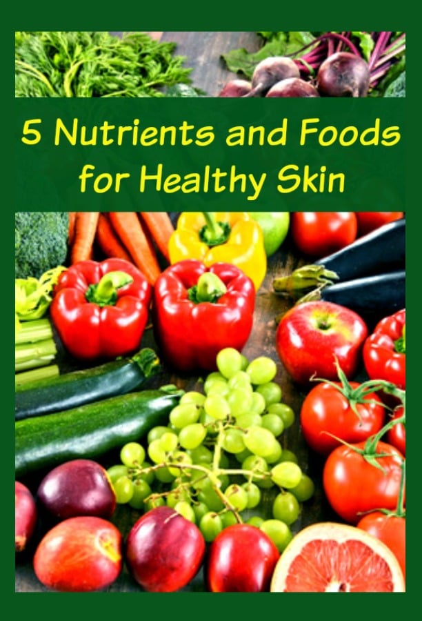 5 Nutrients and Foods for Healthy Skin