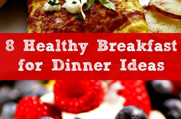 8 Healthy breakfast for dinner ideas - for busy days when your dinner plan falls apart! Family dinner | Family meals | Healthy eating | Easy dinner ideas | Recipes | Kids