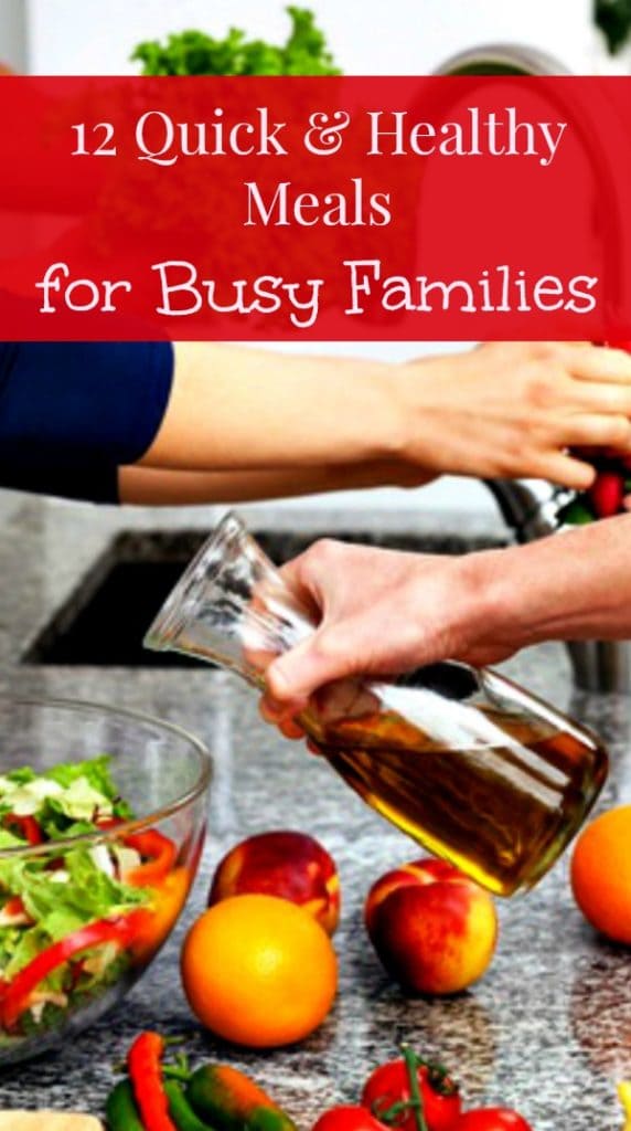 12 quick and healthy meals for families on the go. Simple no-recipe meals that use pantry staples and take very little time to prepare.