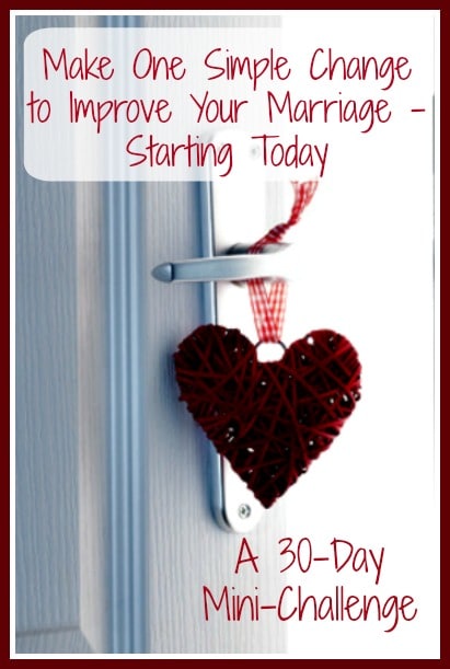 Make One Simple Change to Improve Your Marriage – Starting Today: A 30-Day Mini-Challenge - Sometimes, the road to a stronger, happier marriage consists of small steps taken consistently over time. Happy marriage | Marriage tips 