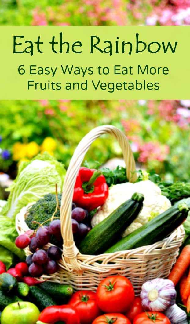 Eat the rainbow - 6 easy ways to eat more fruits and vegetables | Healthy diet | Healthy living | Kitchen hacks