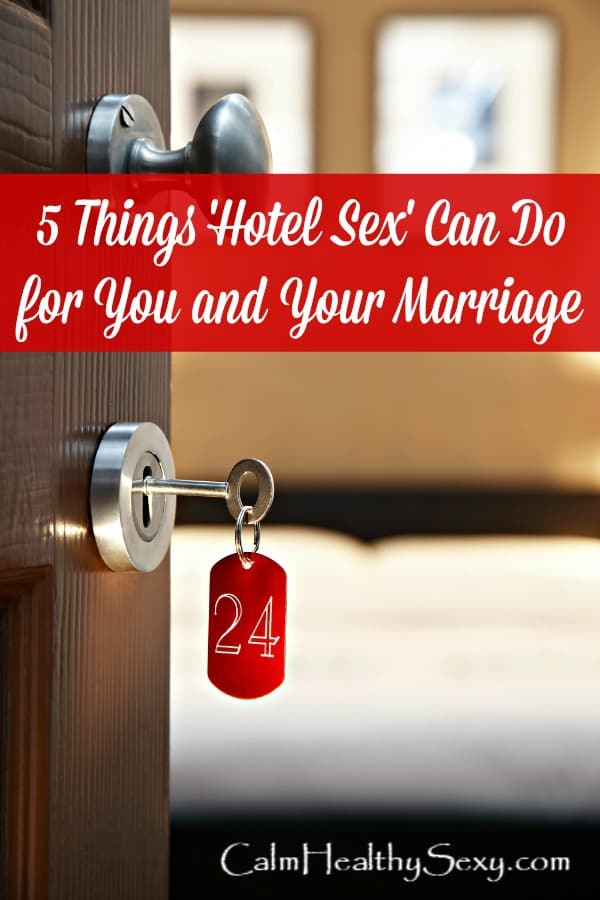 Once in a while, you need to get away from home and enjoy some time alone with your husband - in part because hotel sex can be great for women! Here are 5 ways that getting away can give you and your marriage a boost. #calmhealthysexy #marriage #marriedlife #lovelife 