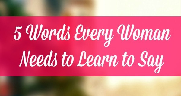 Words women need to learn to say #sayno #learntosayno #wellness #women