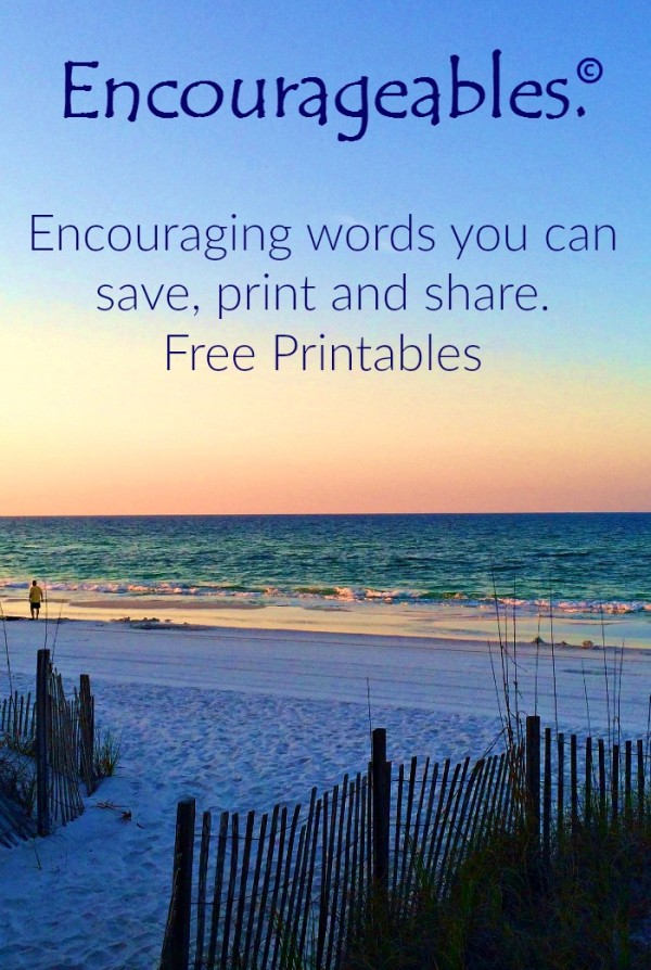 Encourageables - Encouraging words you can save, print and share. Printables Inspirational Sayings Inspirational Quotes