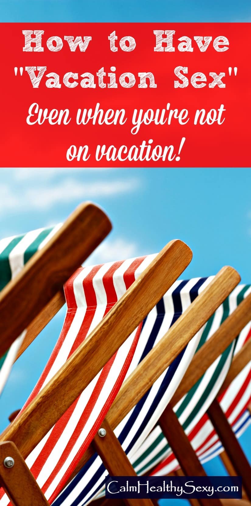 How to have vacation sex - even when you're not on vacation! It's often easier to relax and enjoy sex on vacation, but what about the rest of the year? Here are 4 simple things wives and moms can do to enjoy vacation sex throughout the year. Marriage tips, advice and encouragement | Christian marriage