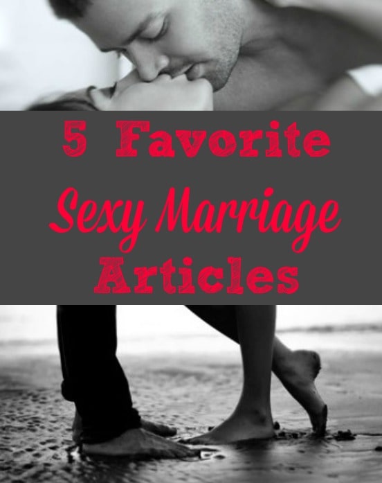 Favorite Sexy Marriage Articles - Simple ways for busy married women to feel sexy and enjoy sex and intimacy in their marriages. Marriage tips | Marriage advice | Sexy marriage | Love
