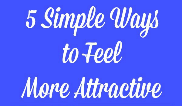How to Feel Attractive - Every woman needs to know this one basic truth - and five simple steps she can take - in order to feel more attractive and confident. How to feel beautiful | Women | Real beauty