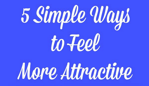 How to Feel Attractive - Real Beauty and Confidence for Real Women