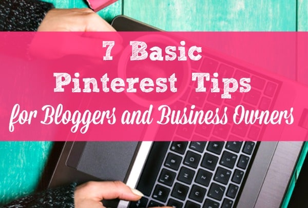 As a blogger or small business owner, you know that Pinterest can transform your business. But learning to use it can seem very intimidating! If you're ready to give it a try, here a 7 basic Pinterest tips that can help you get started.