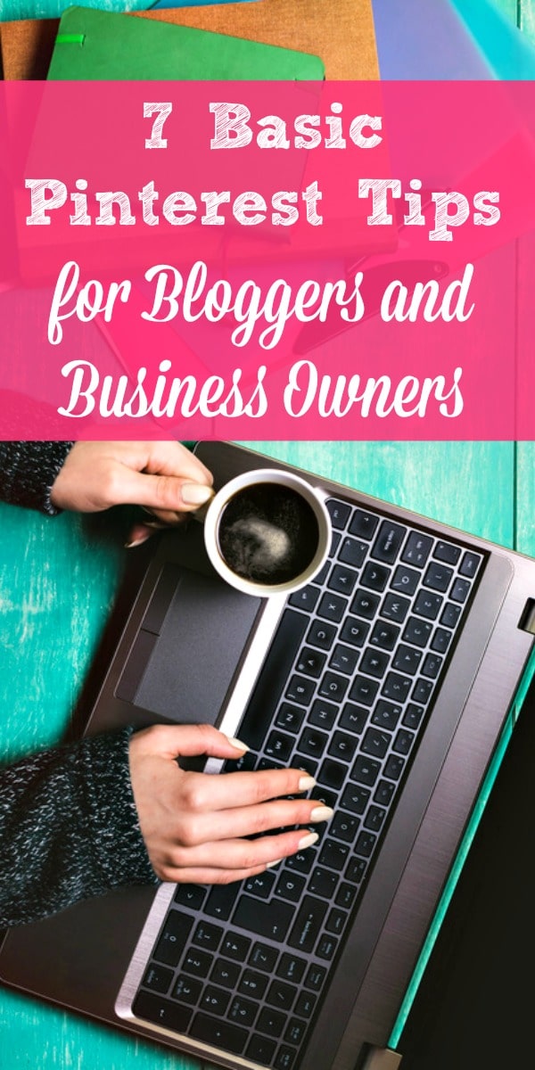 As a blogger or small business owner, you know that Pinterest can transform your business. But learning to use it can seem very intimidating! If you're ready to give it a try, here a 7 basic Pinterest tips that can help you get started.