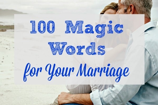 100 Magic Words for Your Marriage - Download of free printable copy - Marriage inspiration and encouragement | Marriage tips and advice