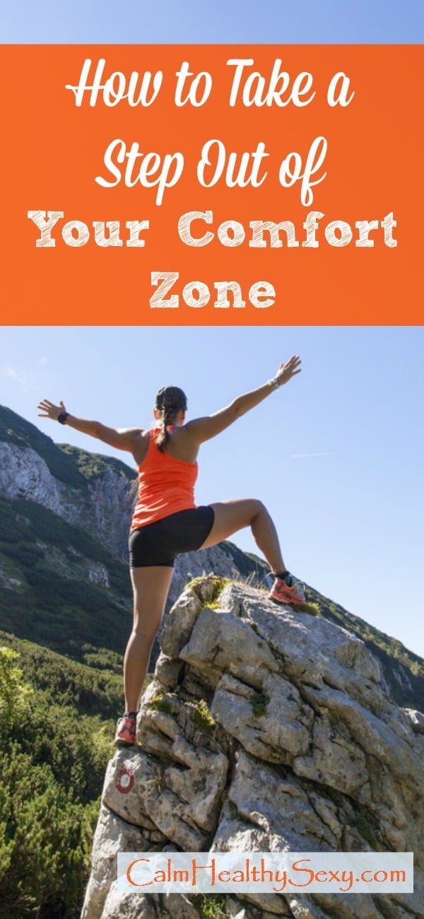 Here are some simple ways to step out of your comfort zone, pursue a goal or dream, expand your horizions, and feel alive and energized. Self-care | Stretch and grow