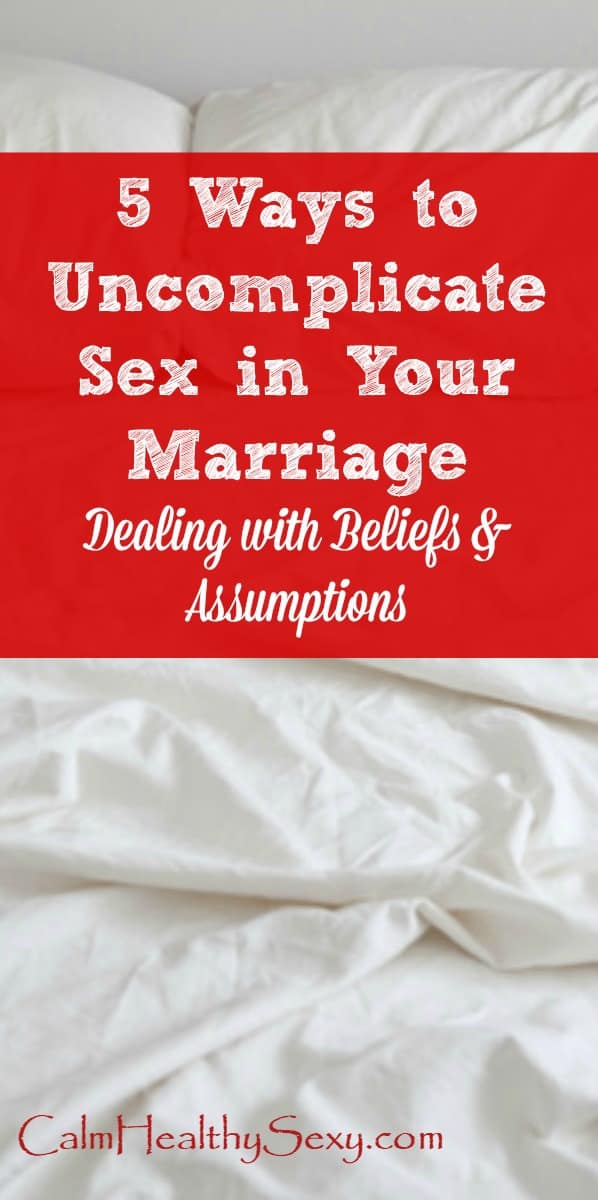 5 Ways To Make Sex Less Complicated In Your Marriage