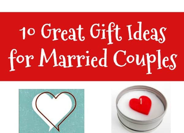 10 Great Gift Ideas for Married Couples