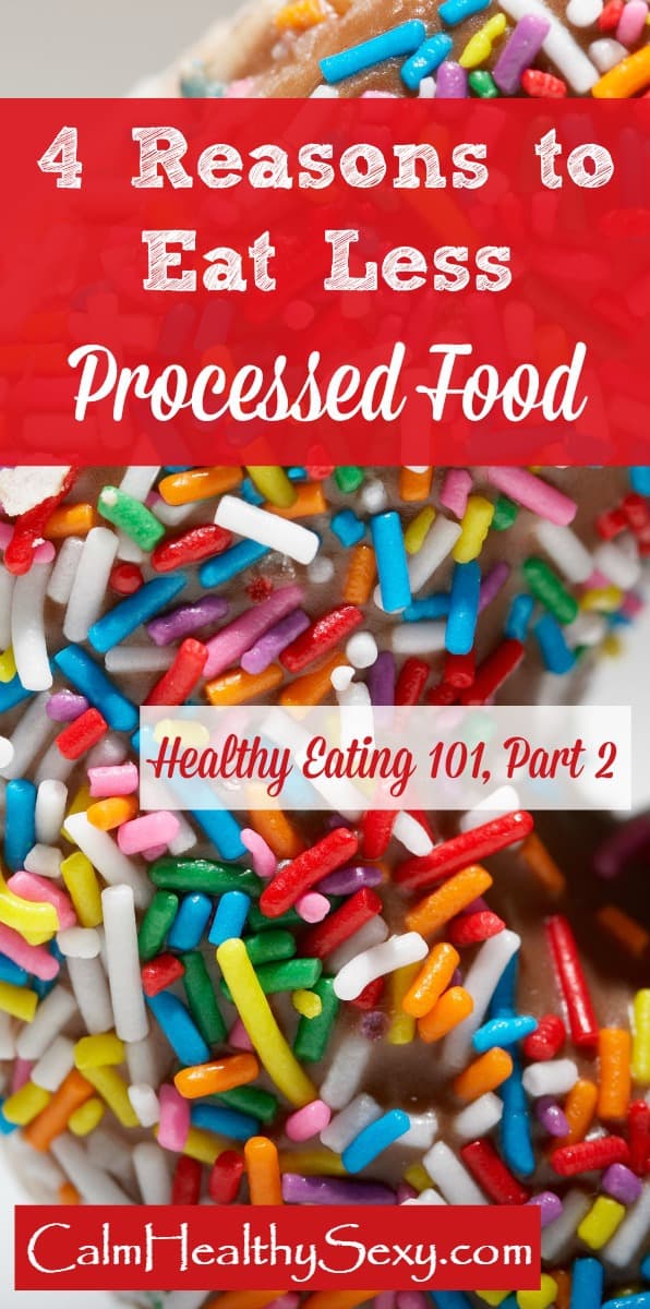 4 Reasons to Eat Less Processed Food - The food companies are not looking out for your family's health. Here's the truth about processed food - and why you need to eat less of it. #junkfood #realfood #healthyeating #healthyliving