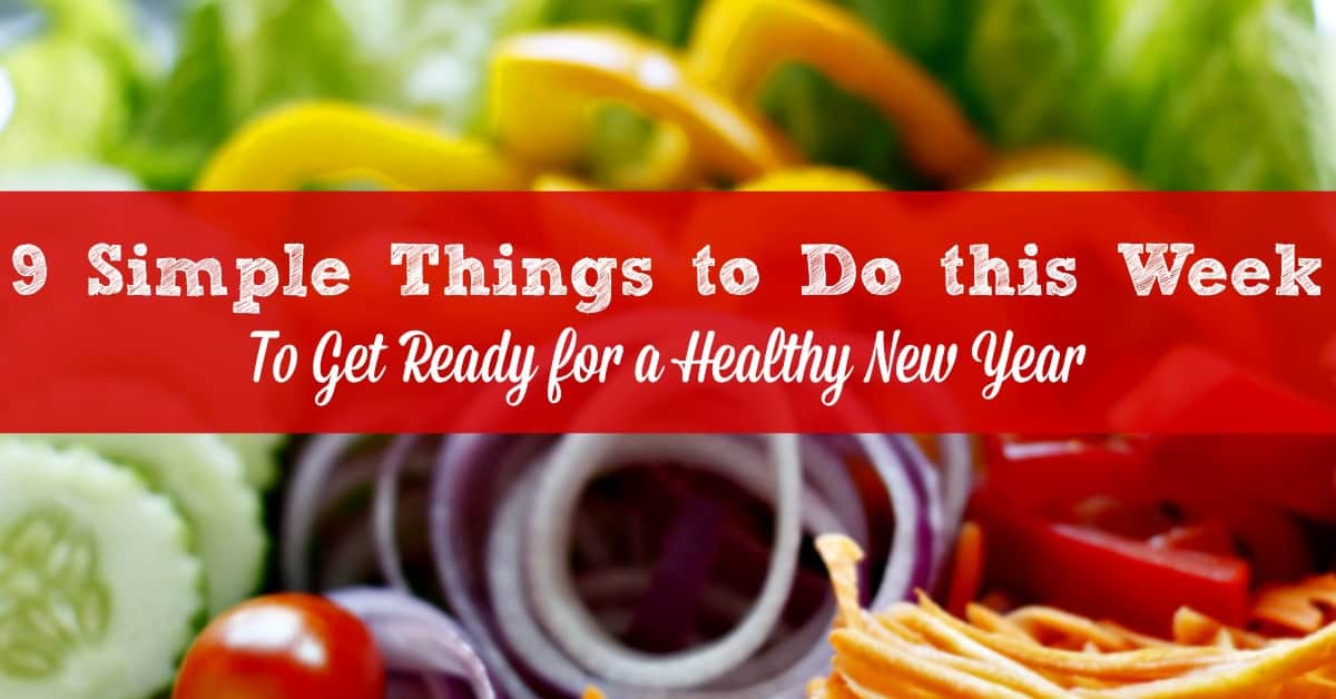 Here are 9 simple things you can do this week to set yourself up to get healthy and feel great in the New Year. These are practical healthy living tips that will help you take care of your body and mind throughout the year. #calmhealthysexy #healthynewyear #healthyliving #healthylife #healthy2019 #happynewyear