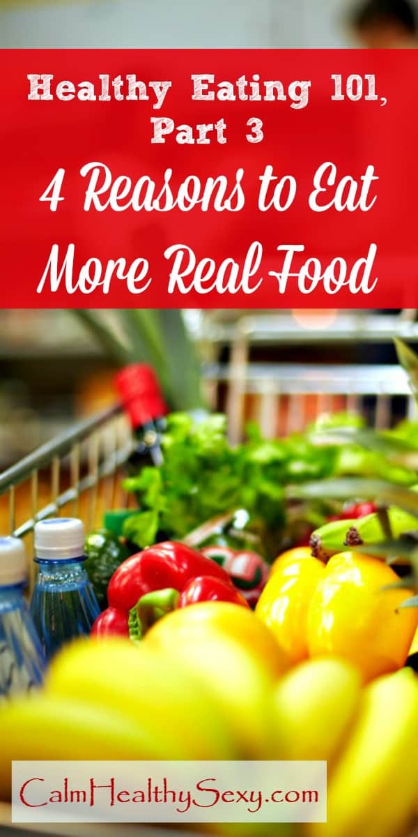 4 Reasons to Eat Real Food - Here are 4 reasons to add more real, natural and healthy food to your family's diet. Healthy eating | Healthy diet | Organic #healthyeating #healthydiet #organic 