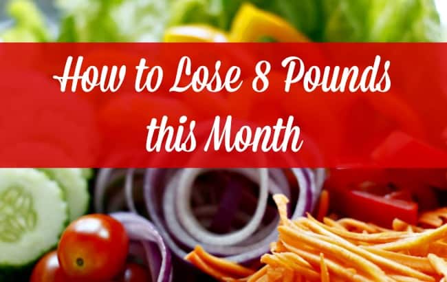 Lose 8 pounds this month