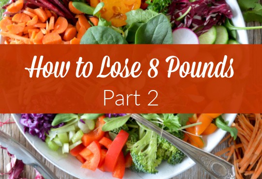 How to lose 8 pounds