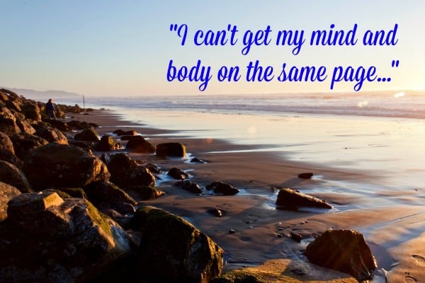 How to get your mind and body on the same page