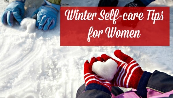 4 Winter Self-Care tTips for Women