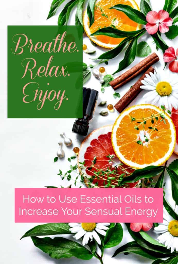 Use Essential Oils For Love And Romance How To Get Started